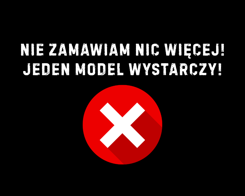 Dziękuję, chcę tylko JEDEN model