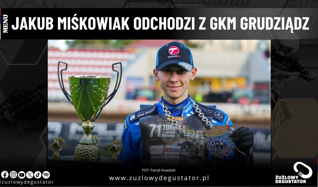 Jakub Miśkowiak odchodzi z GKM Grudziądz OKŁADKI Redakcja