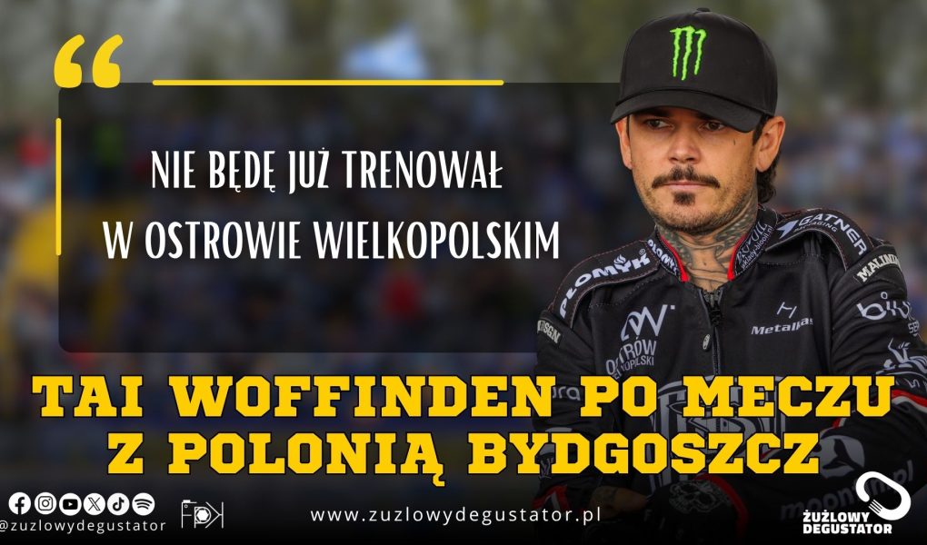 Tai Woffinden: Nie będę już trenował w Ostrowie Wielkopolskim 687036798_26602972002699211_5353302033909534546_n