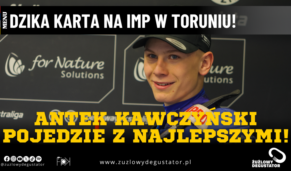 Antoni Kawczyński z dziką kartą na finał IMP w Toruniu OKŁADKI Redakcja-11