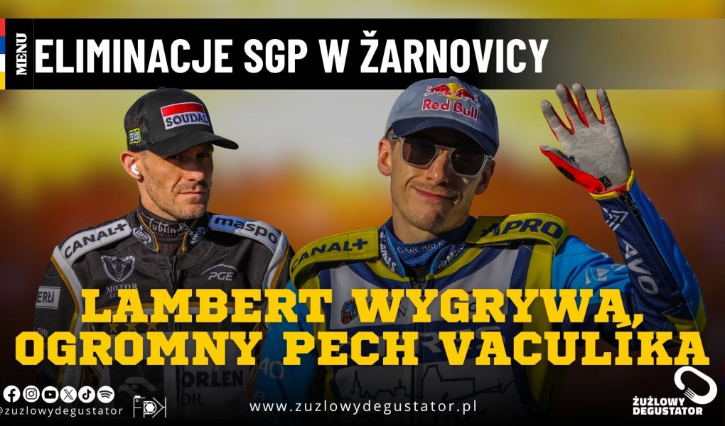 Sensacja w Žarnovicy! Lambert wygrywa, ogromny pech Vaculíka OKŁADKI Redakcja