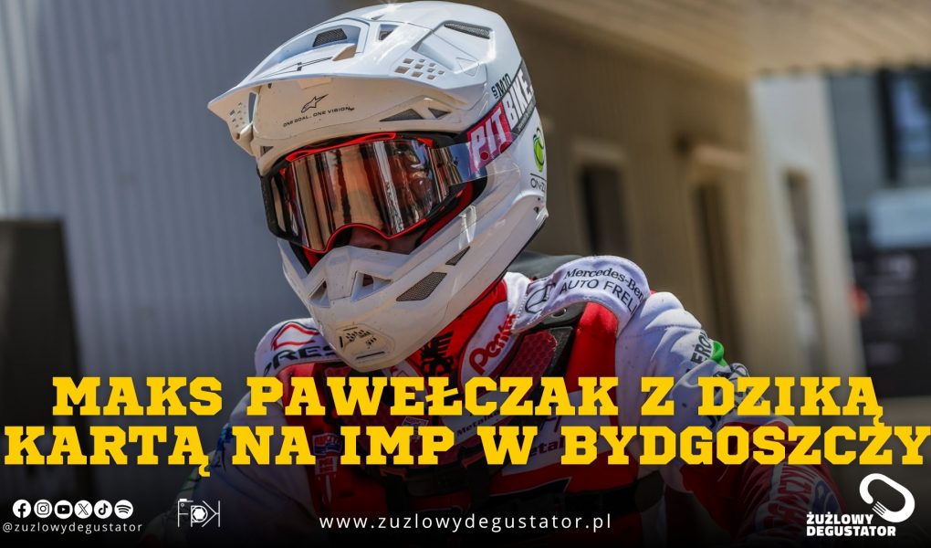 Maksymilian Pawełczak z dziką kartą na IMP w Bydgoszczy OKŁADKI Redakcja-50